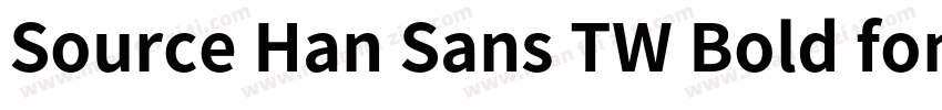 Source Han Sans TW Bold font字体转换